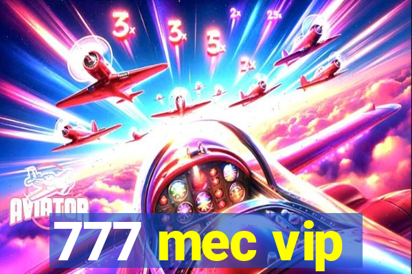 777 mec vip